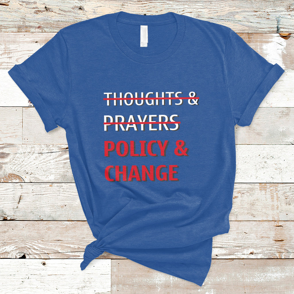 not-thoughts-and-prayers-policy-and-change-human-rights-equality-t-shirt-ts02