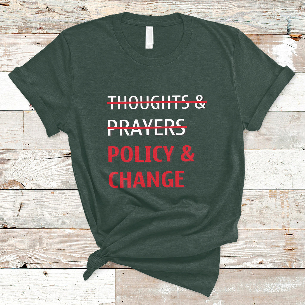 not-thoughts-and-prayers-policy-and-change-human-rights-equality-t-shirt-ts02