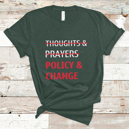 not-thoughts-and-prayers-policy-and-change-human-rights-equality-t-shirt-ts02