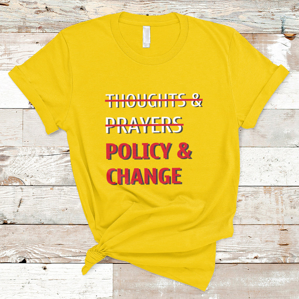 not-thoughts-and-prayers-policy-and-change-human-rights-equality-t-shirt-ts02