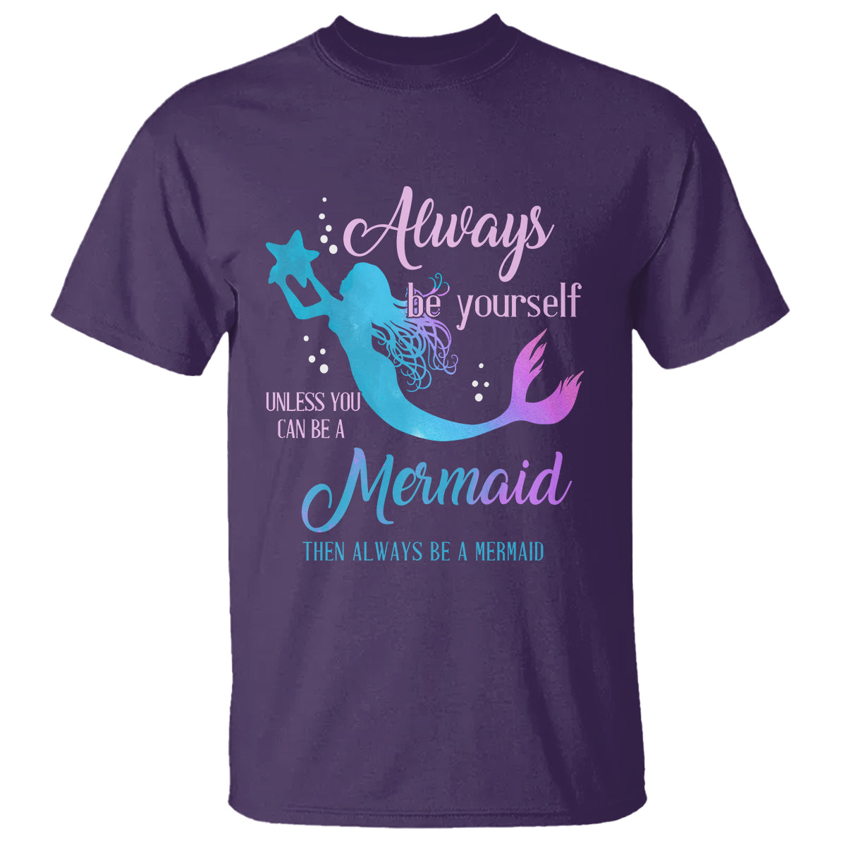 funny-mermaid-lover-t-shirt-always-be-yourself-unless-you-can-be-a-mermaid-then-always-be