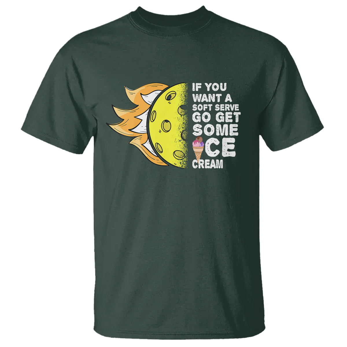 funny-pickleball-t-shirt-if-you-want-a-soft-serve-go-get-some-ice-cream-sarcastic-joke