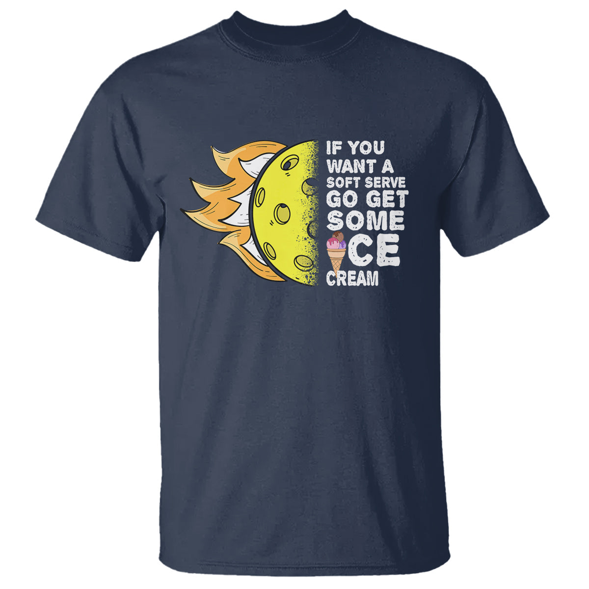 funny-pickleball-t-shirt-if-you-want-a-soft-serve-go-get-some-ice-cream-sarcastic-joke