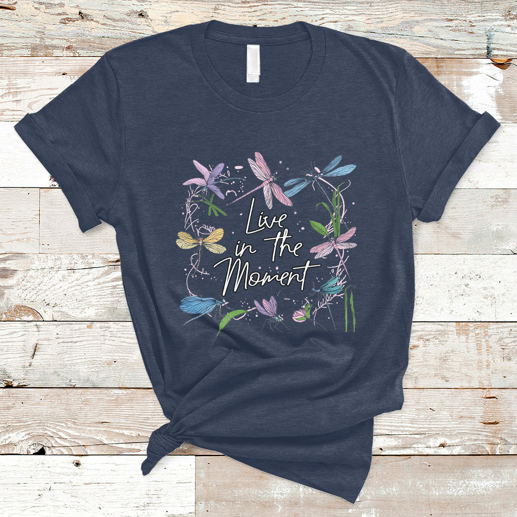 live-in-moment-inspirational-quote-dragonfly-lover-t-shirt-dragonflies-floral-tee-dragonfly-gift-insect-lover-shirt-springtime-shirt-t-shirt-ts02