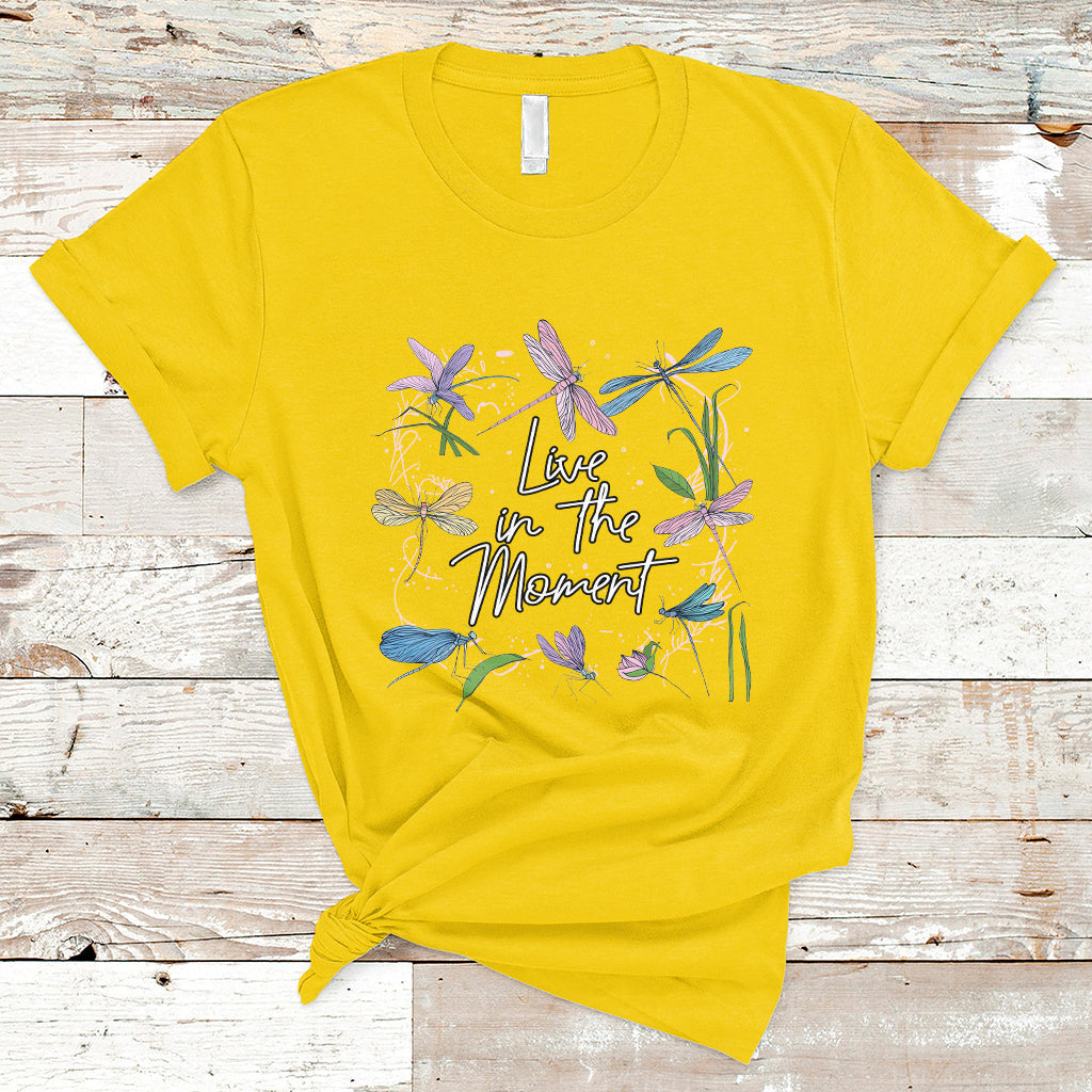 live-in-moment-inspirational-quote-dragonfly-lover-t-shirt-dragonflies-floral-tee-dragonfly-gift-insect-lover-shirt-springtime-shirt-t-shirt-ts02