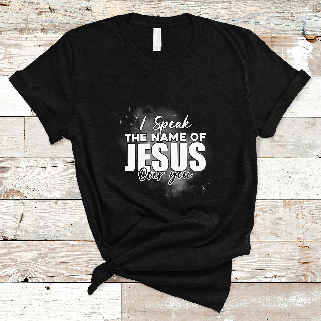 jesus-lover-t-shirt-i-speak-the-name-of-jesus-over-you-jesus-lover-christian-religious-faith