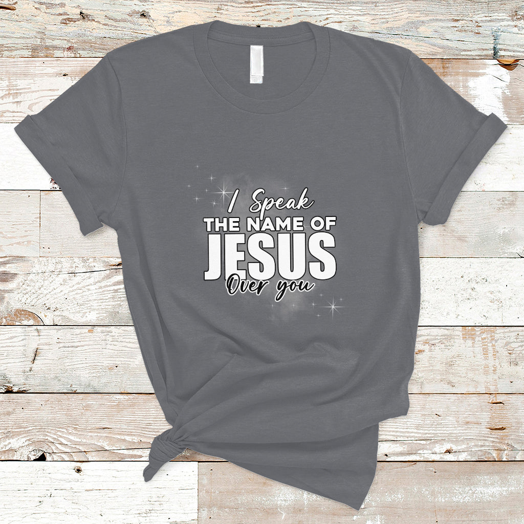jesus-lover-t-shirt-i-speak-the-name-of-jesus-over-you-jesus-lover-christian-religious-faith