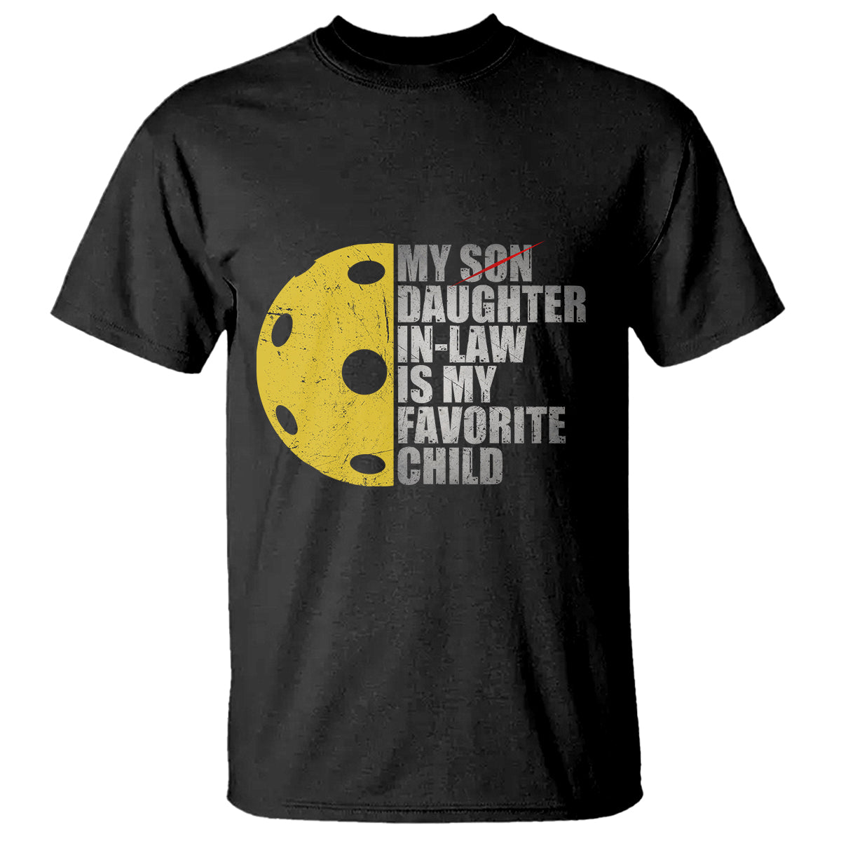 funny-pickleball-t-shirt-not-my-son-my-daughter-in-law-is-my-favorite-child