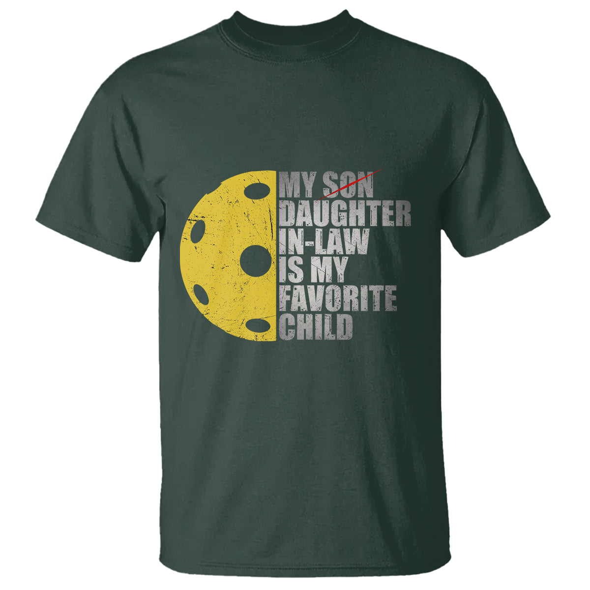 funny-pickleball-t-shirt-not-my-son-my-daughter-in-law-is-my-favorite-child