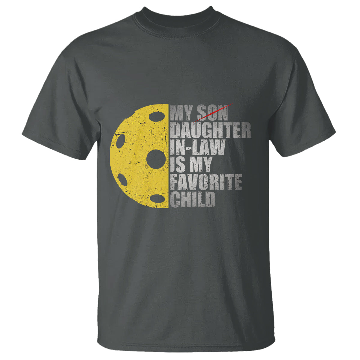 funny-pickleball-t-shirt-not-my-son-my-daughter-in-law-is-my-favorite-child