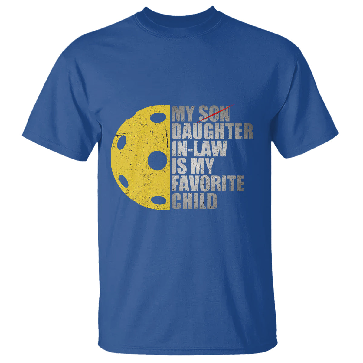 funny-pickleball-t-shirt-not-my-son-my-daughter-in-law-is-my-favorite-child
