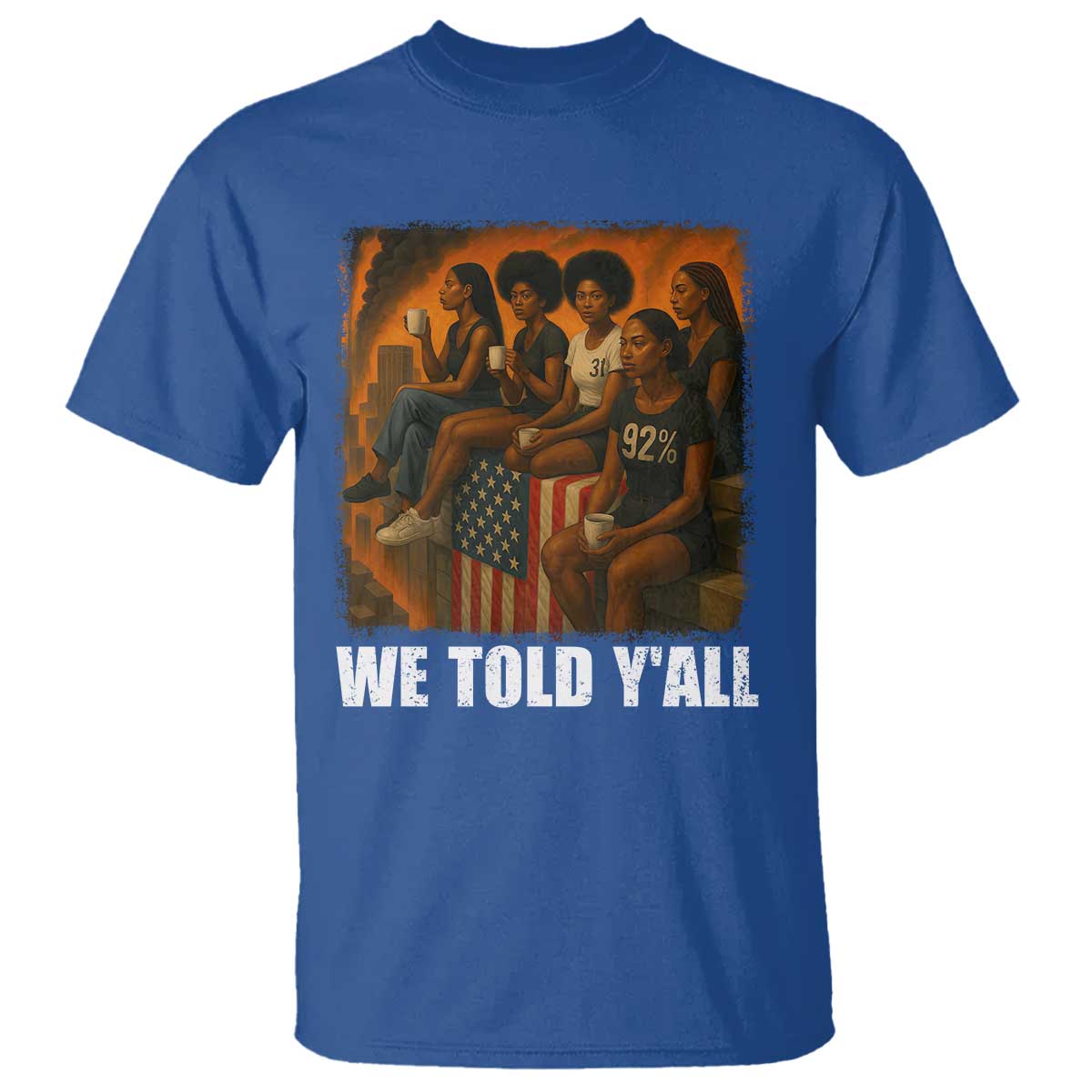 black-women-empowerment-t-shirt-we-told-yall-92-vote