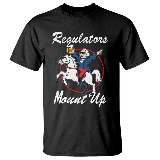 funny-founding-father-patriotic-drinking-t-shirt-regulators-mount-up-4th-of-july