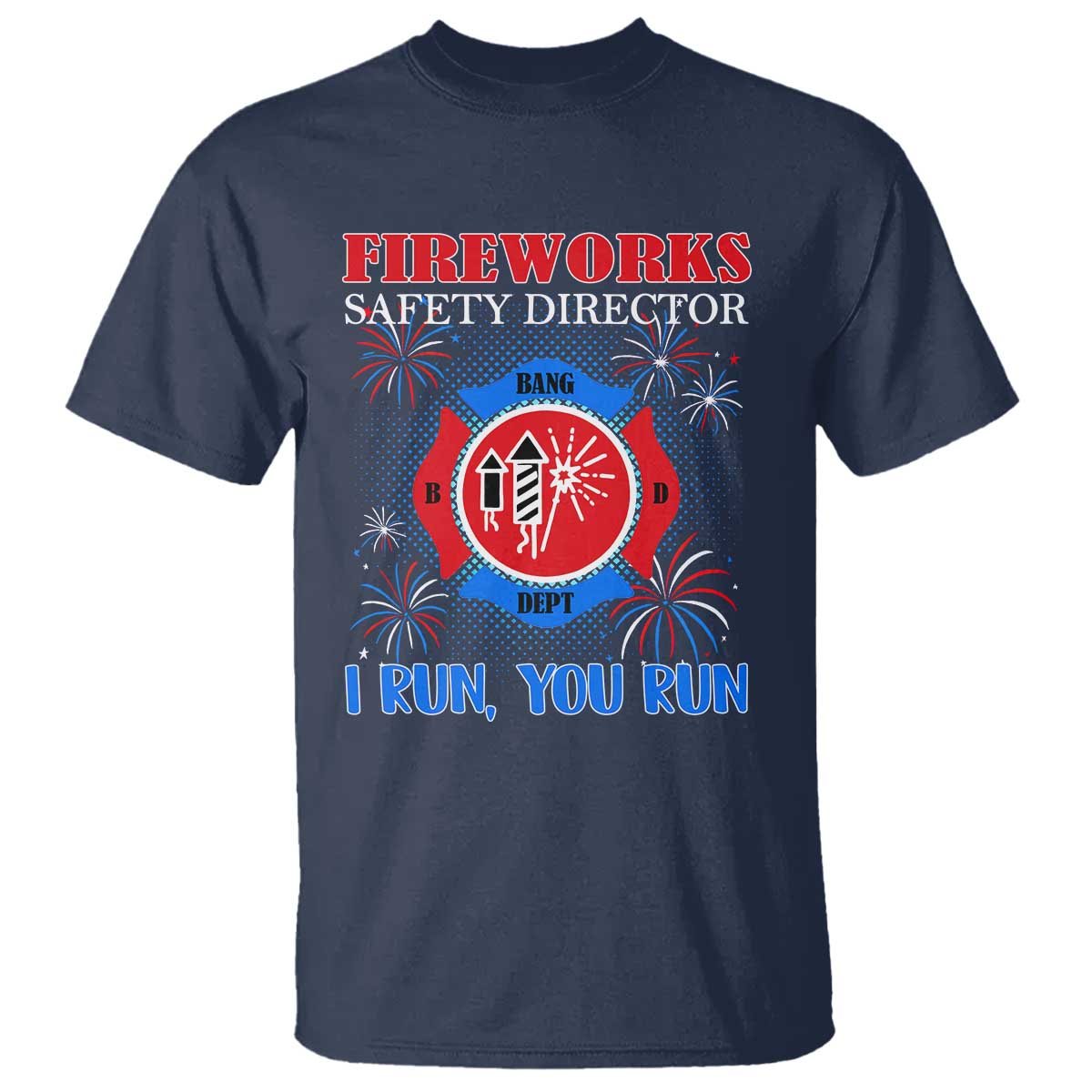 fireworks-safety-director-t-shirt-i-run-you-run-funny-4th-of-july-patriotic