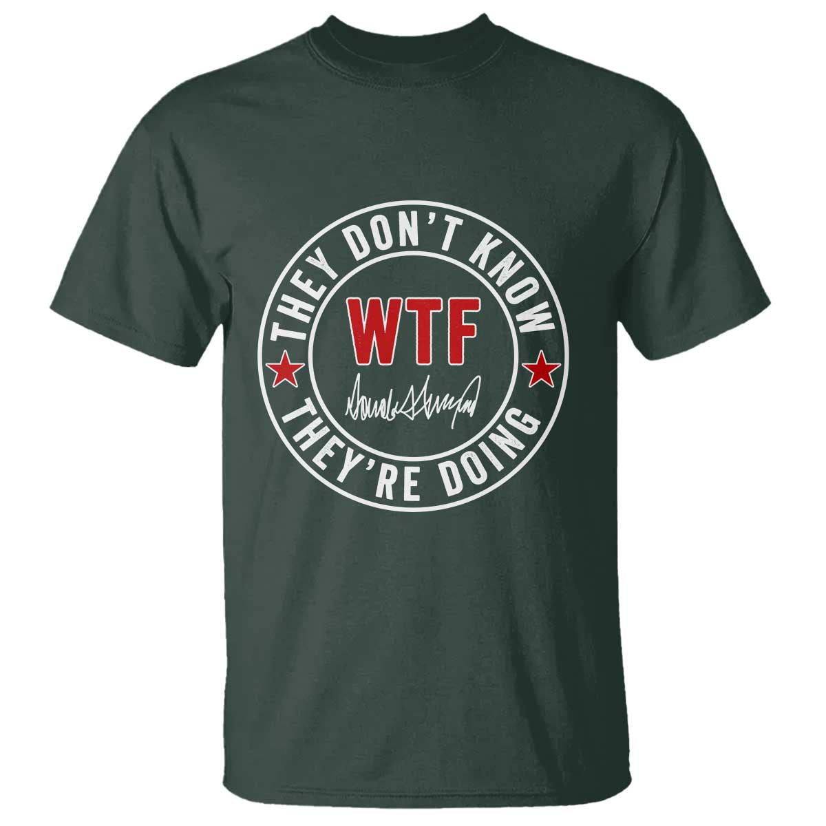they-dont-know-wtf-theyre-doing-t-shirt-political-sarcasm