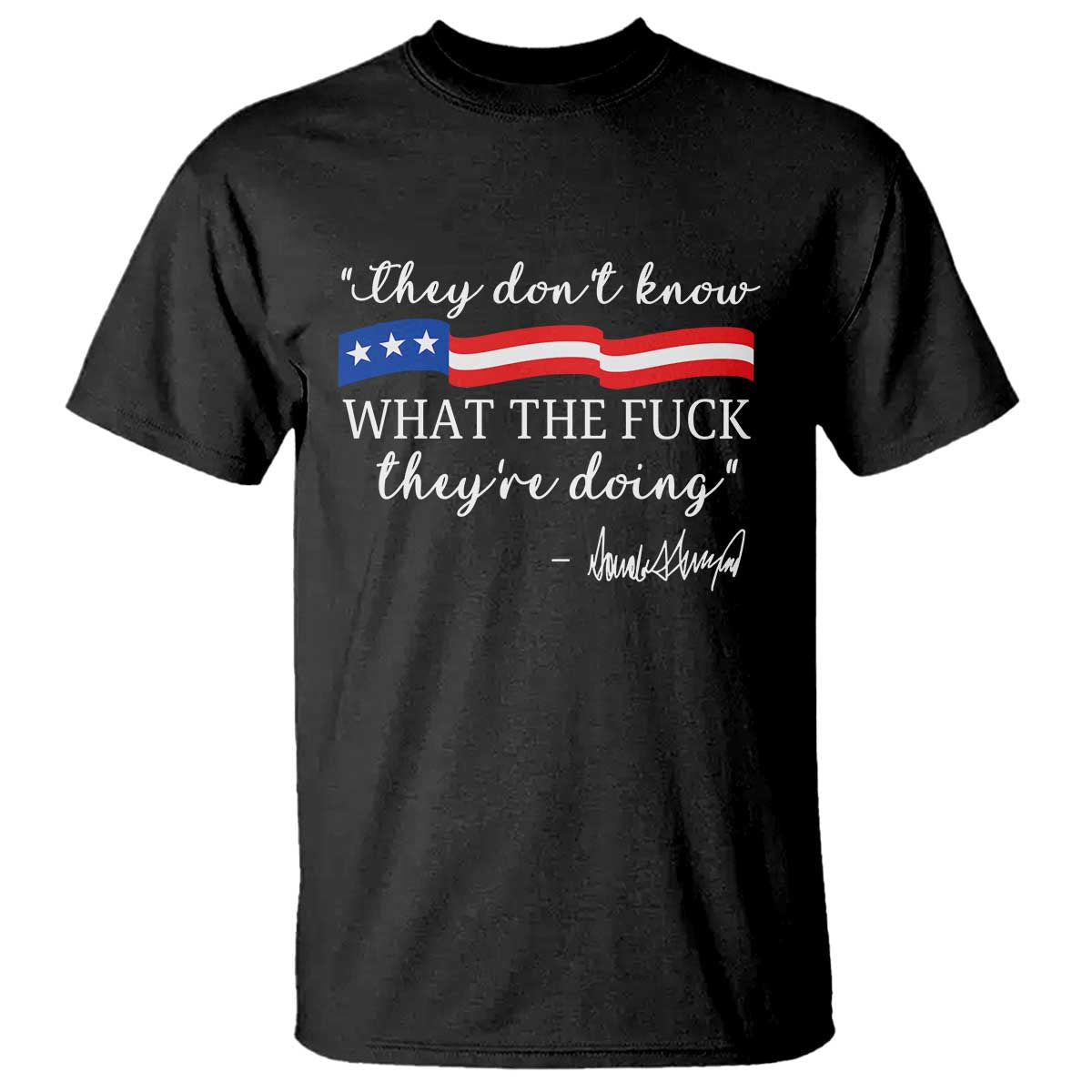 they-dont-know-wtf-they-are-doing-t-shirt-red-white-blue
