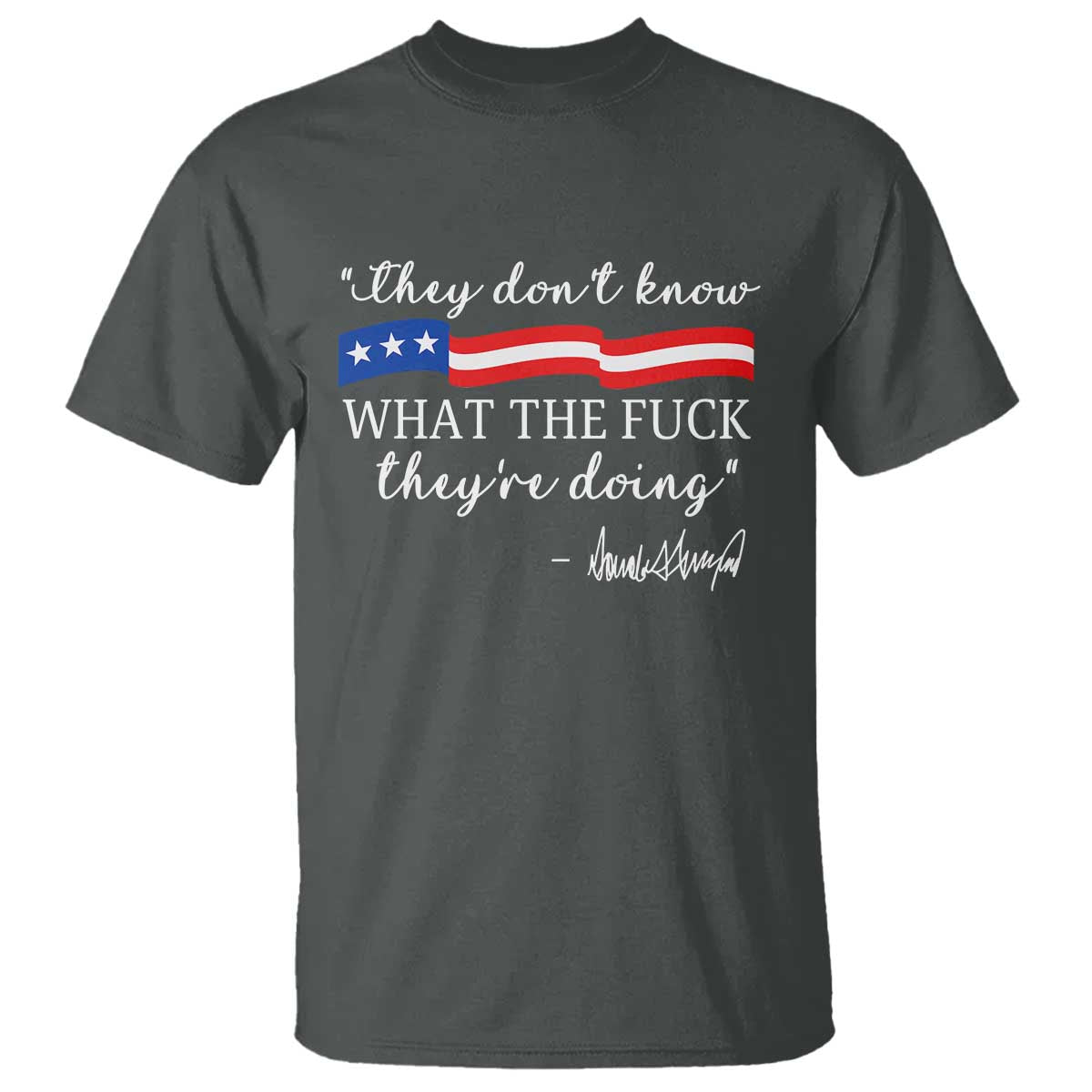 they-dont-know-wtf-they-are-doing-t-shirt-red-white-blue