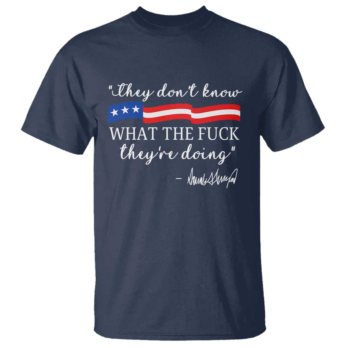they-dont-know-wtf-they-are-doing-t-shirt-red-white-blue