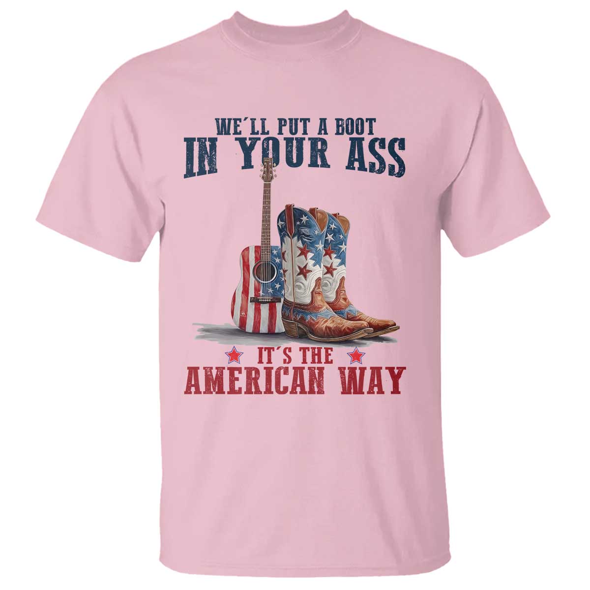 funny-boot-in-your-ass-american-way-t-shirt-patriotic-country-style-usa-pride