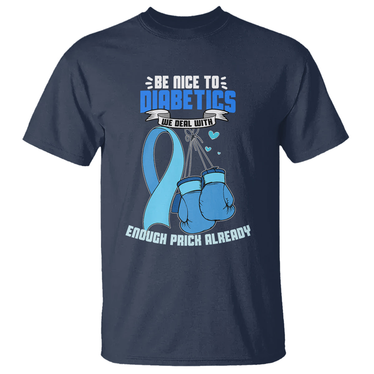 diabetes-warrior-t-shirt-be-nice-to-diabetics-we-deal-with-enough-prick-already