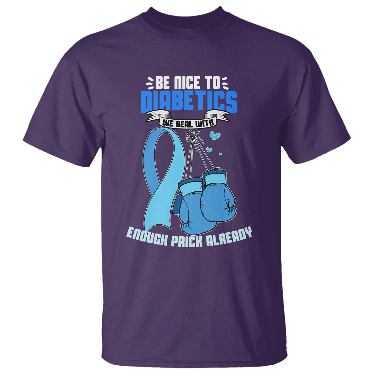 diabetes-warrior-t-shirt-be-nice-to-diabetics-we-deal-with-enough-prick-already