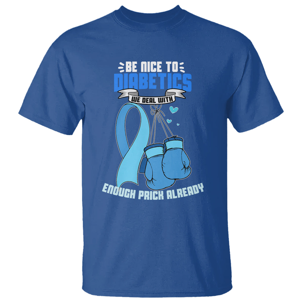 diabetes-warrior-t-shirt-be-nice-to-diabetics-we-deal-with-enough-prick-already