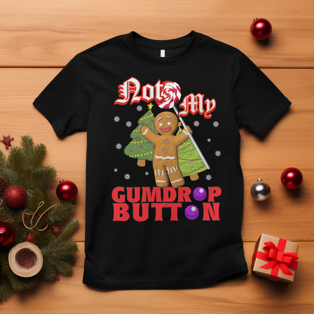 funny-gingerbread-t-shirt-not-my-gumdrop-buttons-christmas-cookie