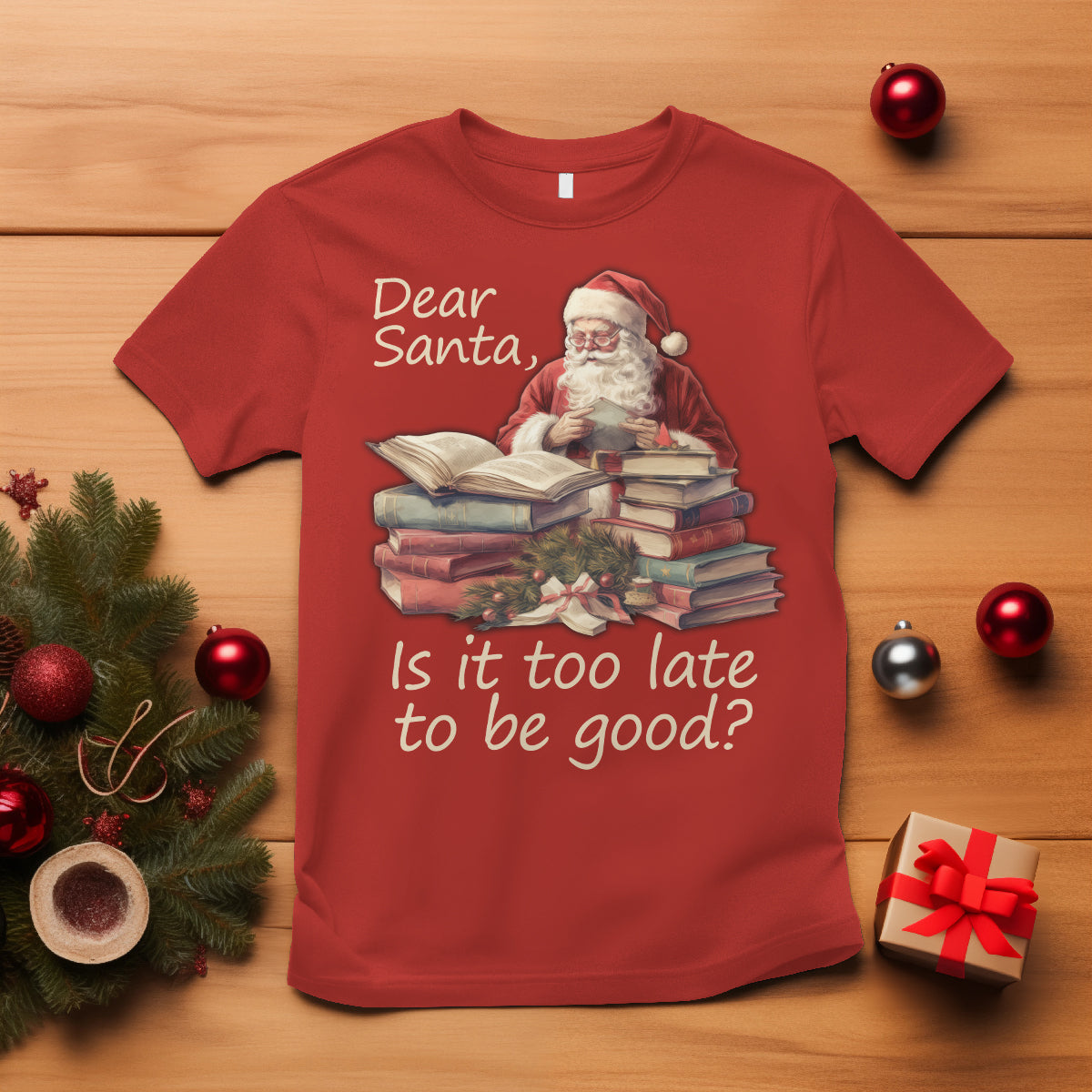funny-christmas-t-shirt-dear-santa-is-it-too-late-to-be-good