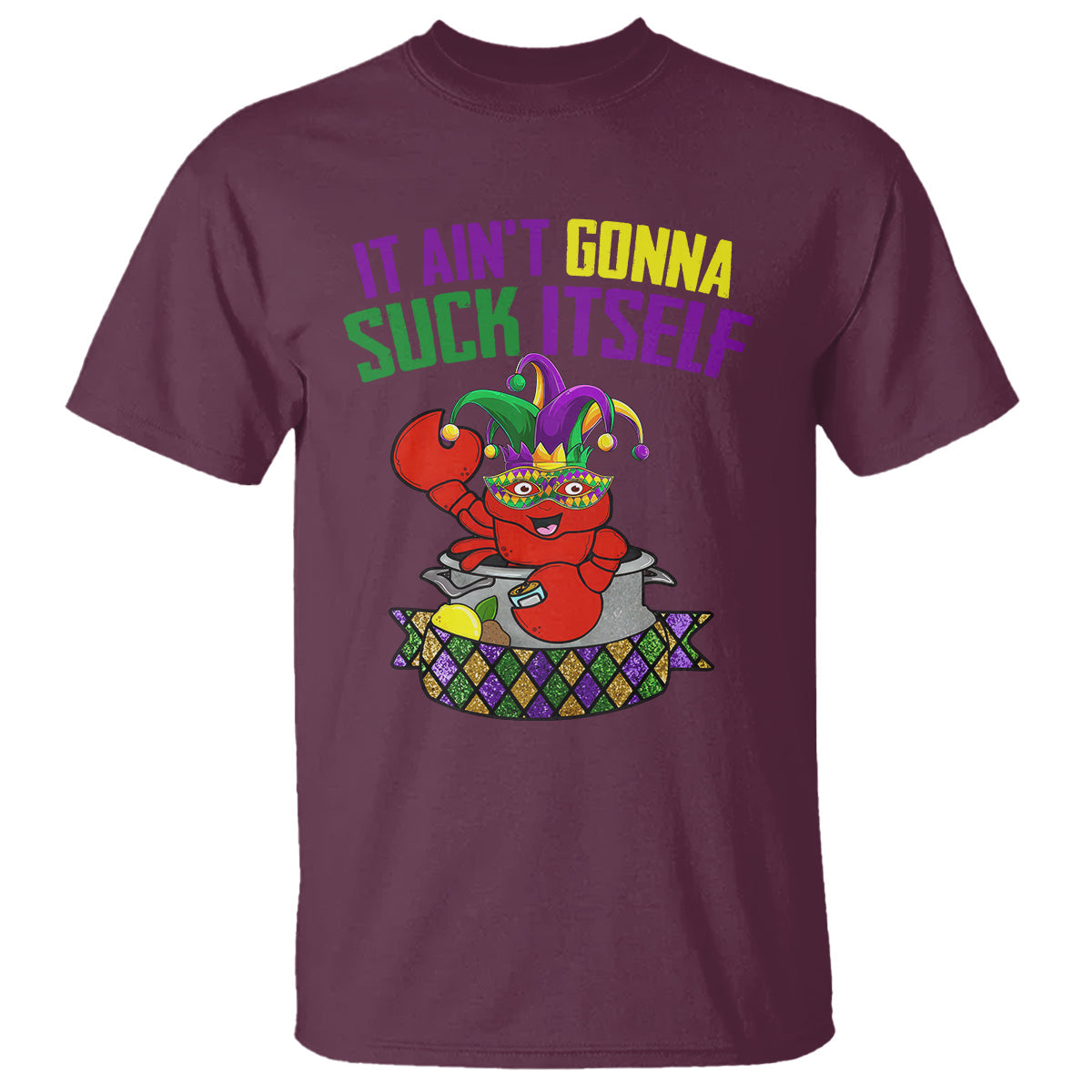 funny-mardi-gras-t-shirt-it-aint-gonna-suck-itself-crawfish
