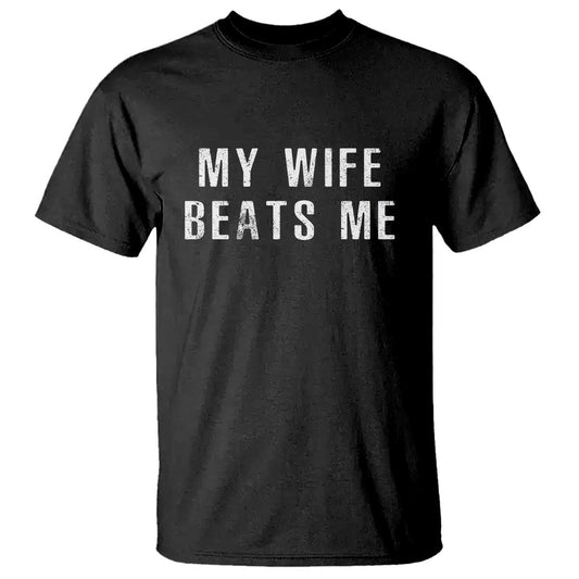 funny-husband-joke-t-shirt-my-wife-beats-me