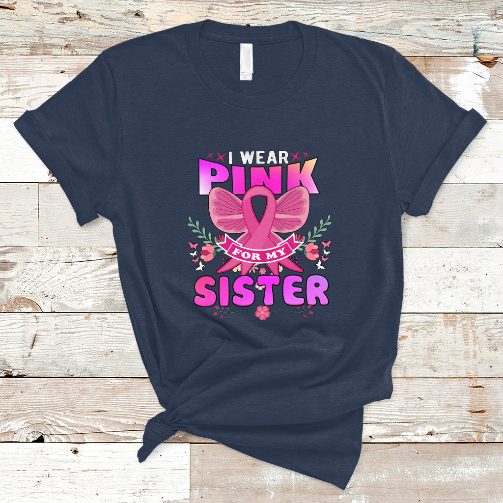 pink-t-shirt-for-breast-cancer-awareness-i-wear-pink-for-my-sister-ts04