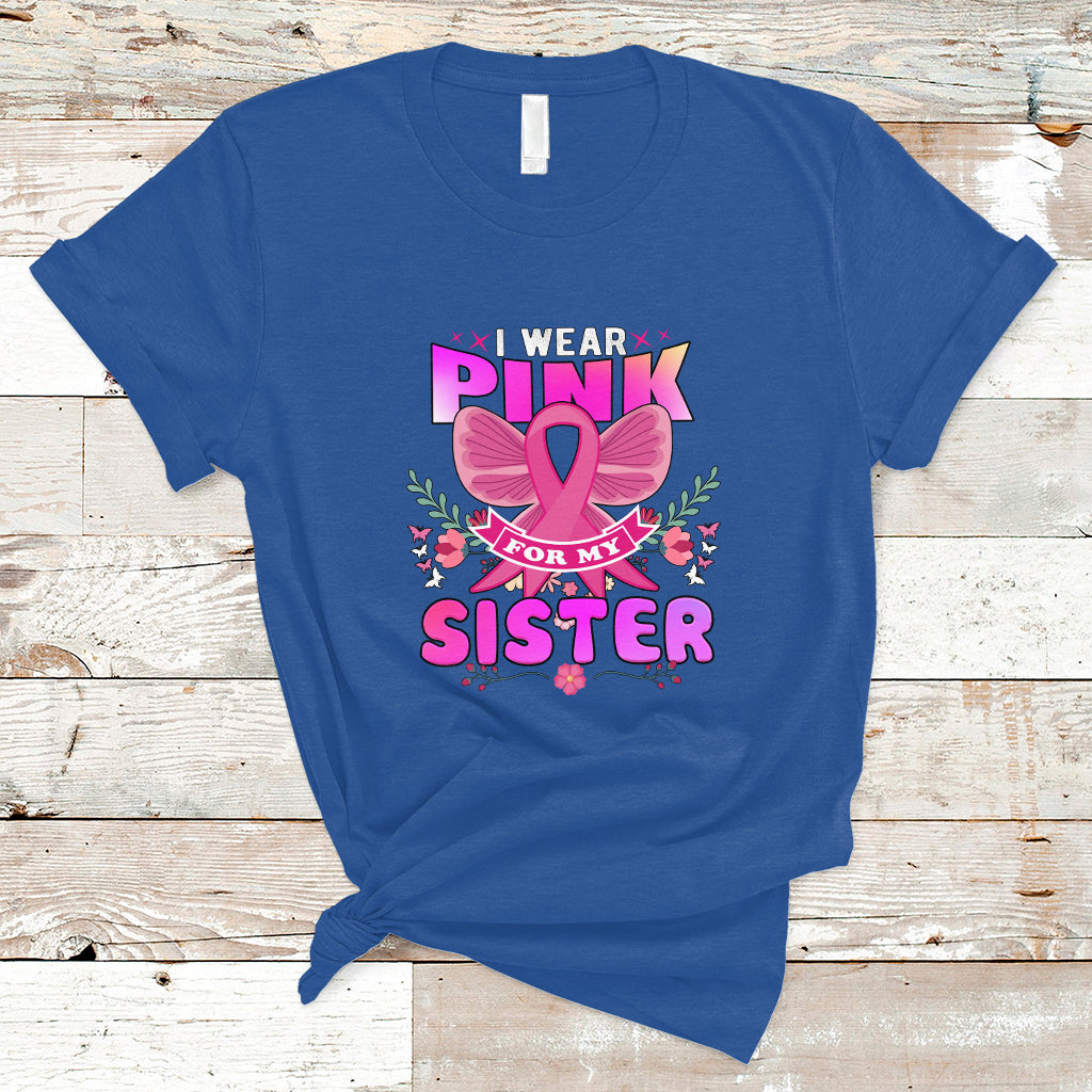 pink-t-shirt-for-breast-cancer-awareness-i-wear-pink-for-my-sister-ts04
