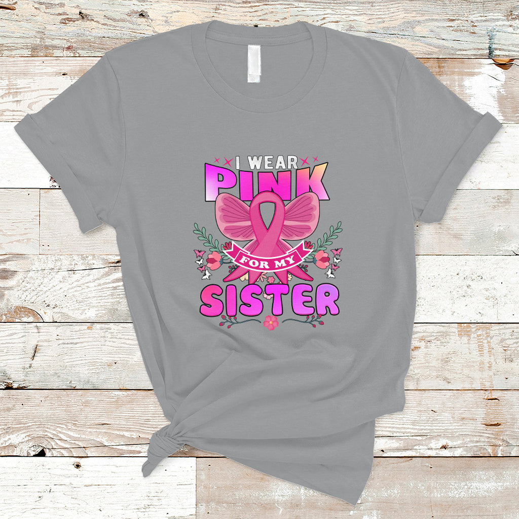 pink-t-shirt-for-breast-cancer-awareness-i-wear-pink-for-my-sister-ts04