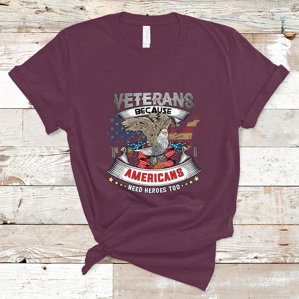 veterans-day-t-shirt-veterans-because-americans-need-heroes-too-ts04