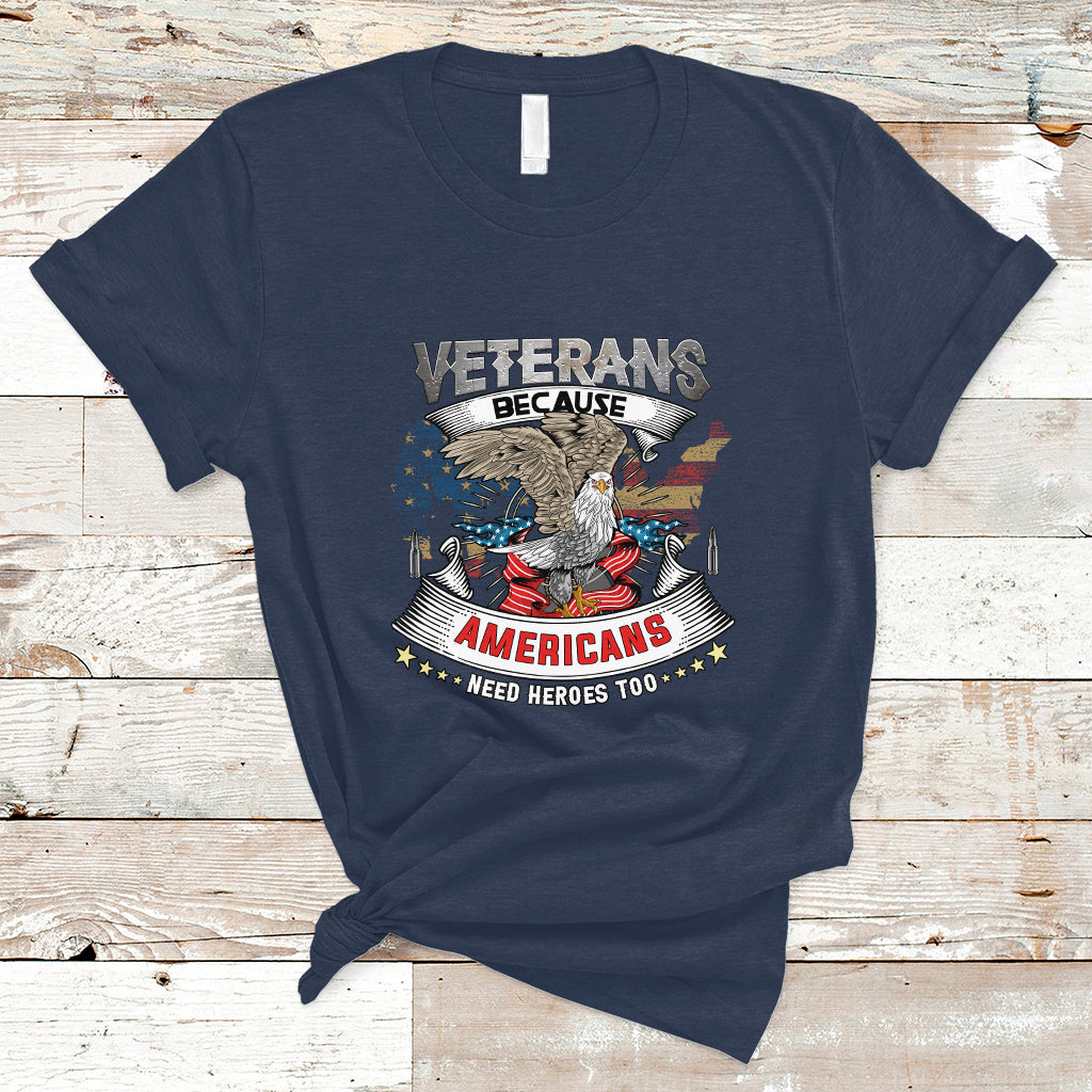 veterans-day-t-shirt-veterans-because-americans-need-heroes-too-ts04