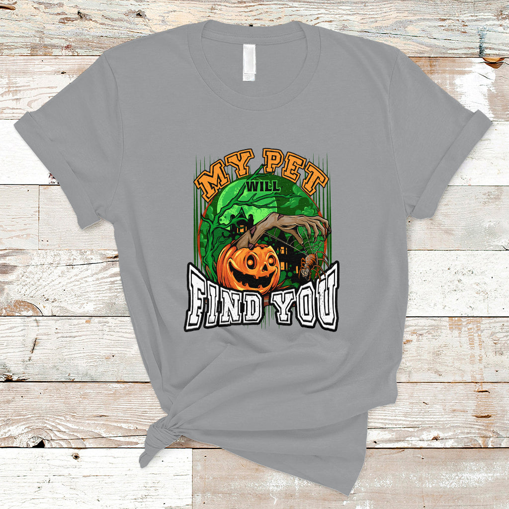 halloween-t-shirt-my-pet-will-find-you