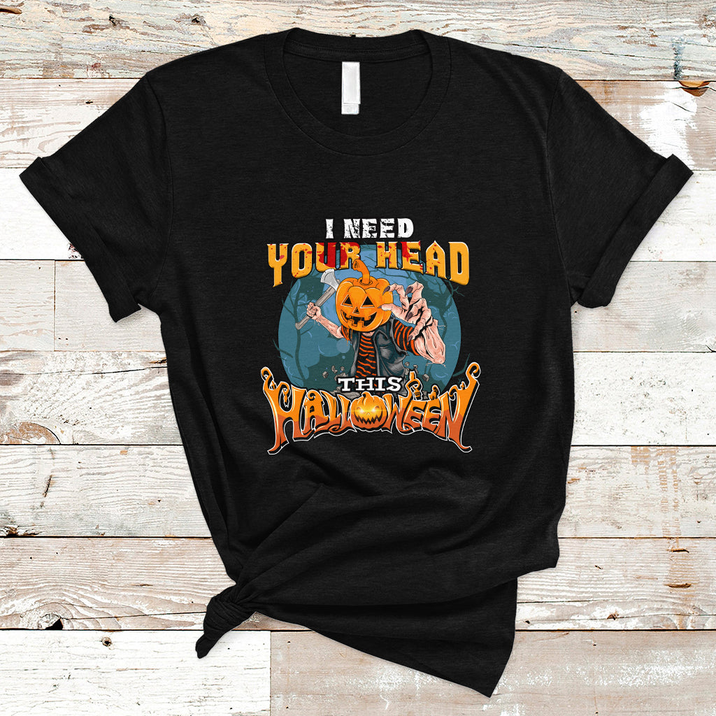 i-need-your-head-this-halloween-shirt-t-shirt