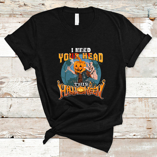 i-need-your-head-this-halloween-shirt-t-shirt