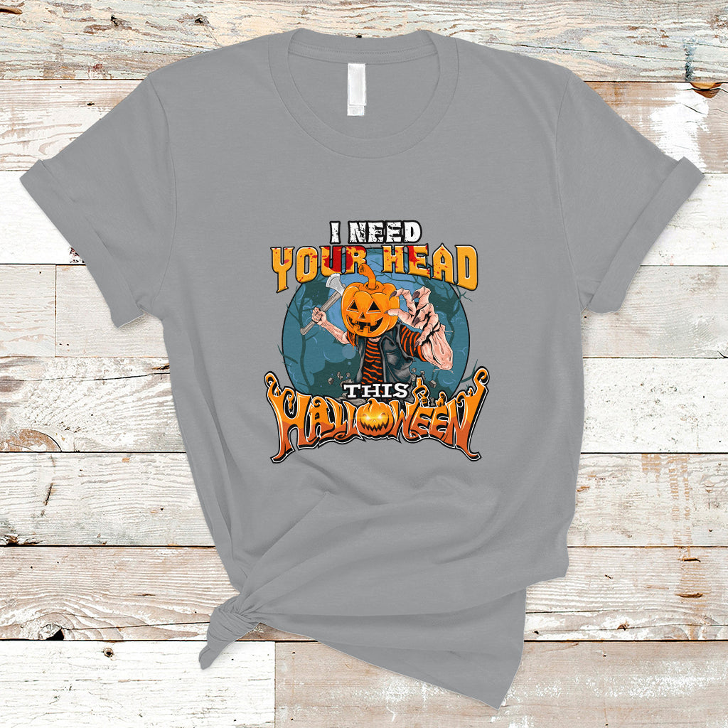 i-need-your-head-this-halloween-shirt-t-shirt
