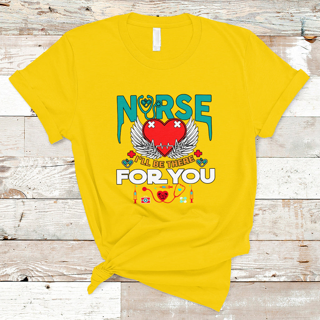nurse-t-shirt-i-will-be-there-for-you