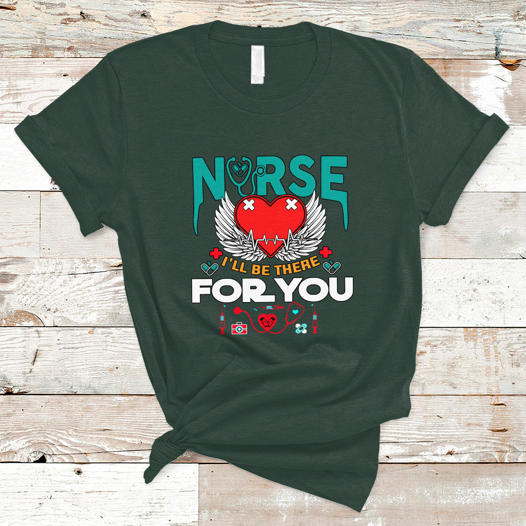 nurse-t-shirt-i-will-be-there-for-you