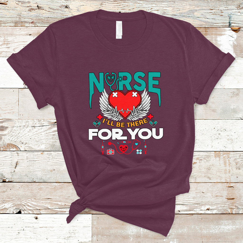 nurse-t-shirt-i-will-be-there-for-you