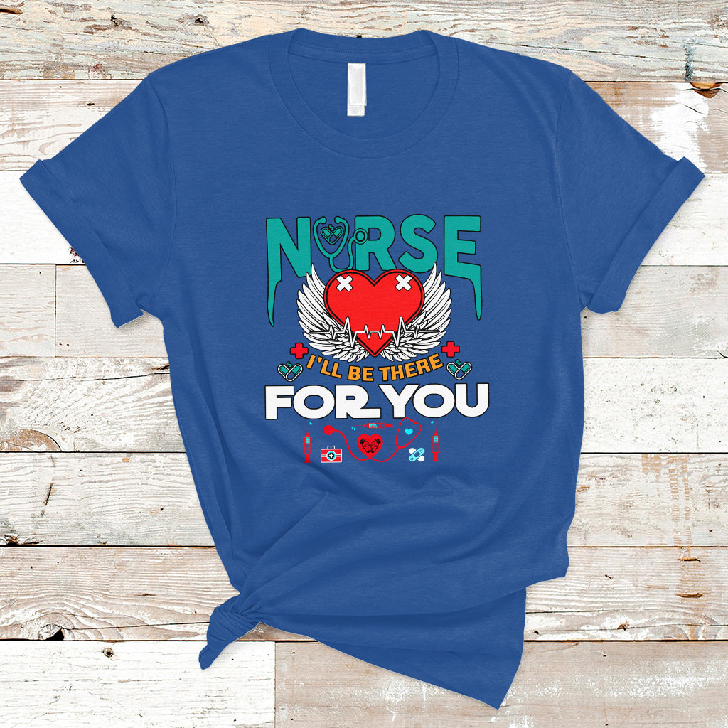 nurse-t-shirt-i-will-be-there-for-you