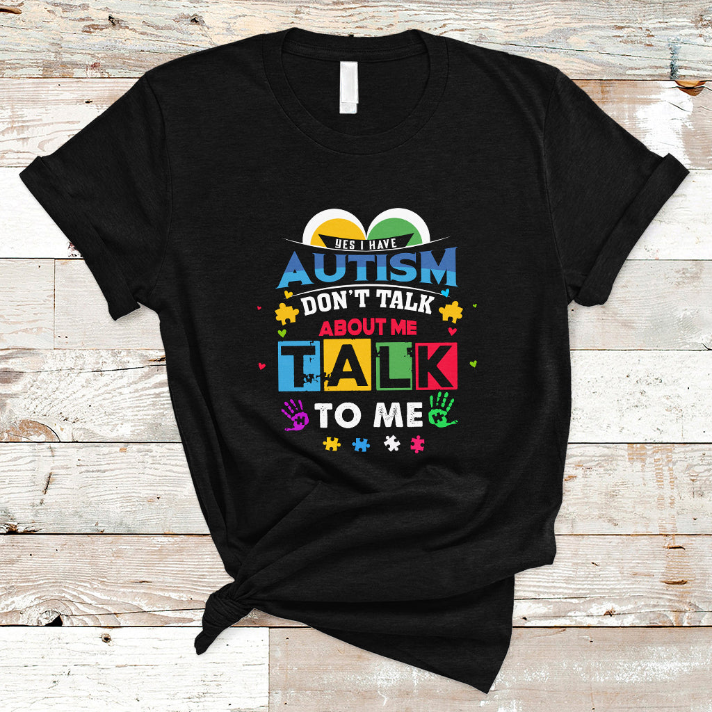 autism-mom-t-shirt-yes-i-have-autism-dont-talk-about-me-talk-to-me-ts04
