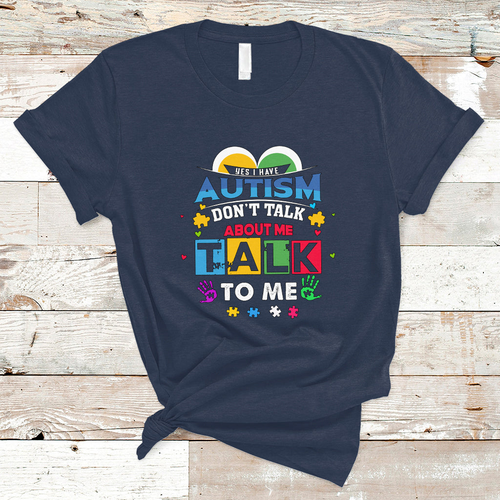 autism-mom-t-shirt-yes-i-have-autism-dont-talk-about-me-talk-to-me-ts04