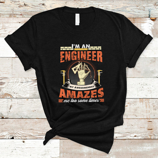 im-an-engineer-t-shirt-my-awesomeness-amazes-me-too-some-times-ts04