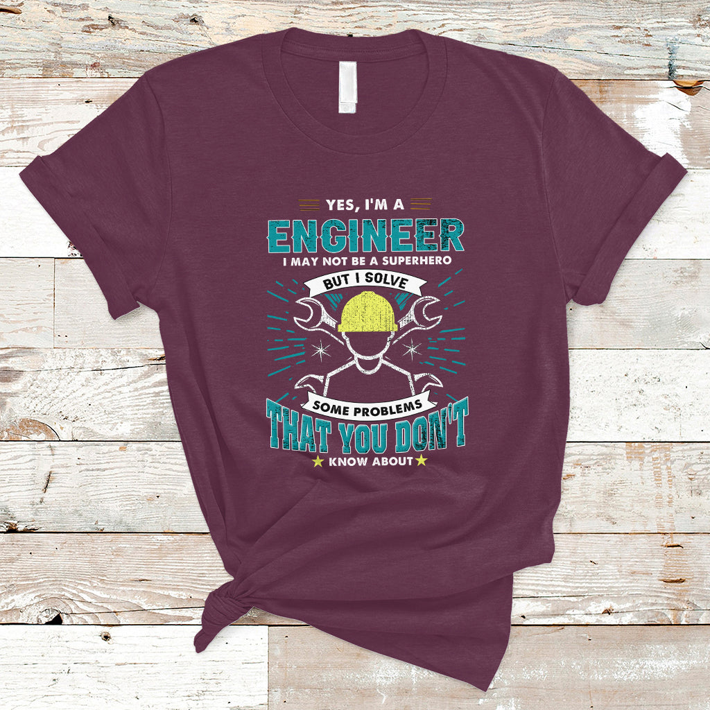 yes-im-an-engineer-t-shirt-i-may-not-be-a-superhero-but-i-solve-some-problems-that-you-do-know-about-that-ts04
