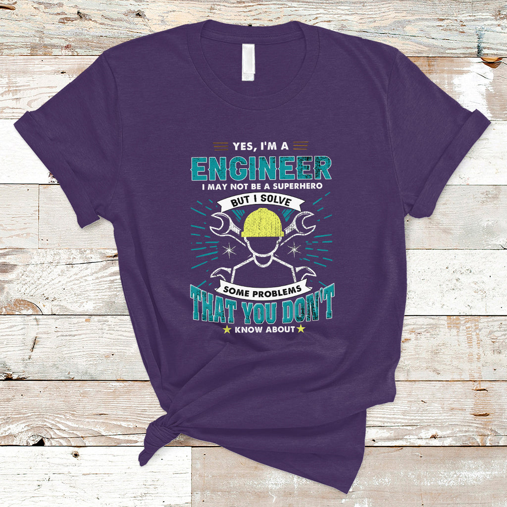 yes-im-an-engineer-t-shirt-i-may-not-be-a-superhero-but-i-solve-some-problems-that-you-do-know-about-that-ts04