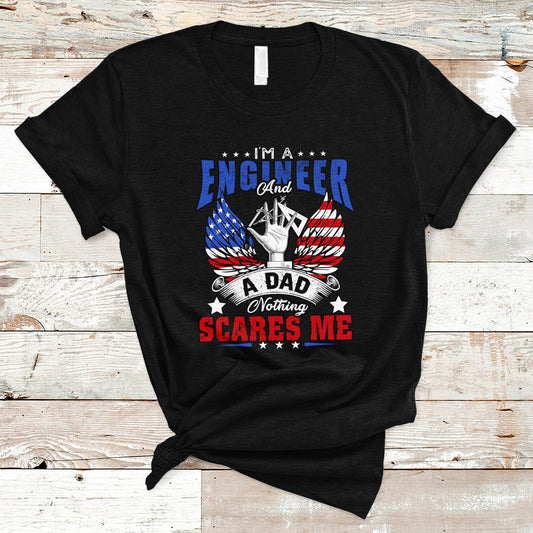 engineer-dad-t-shirt-nothing-scares-me-ts04