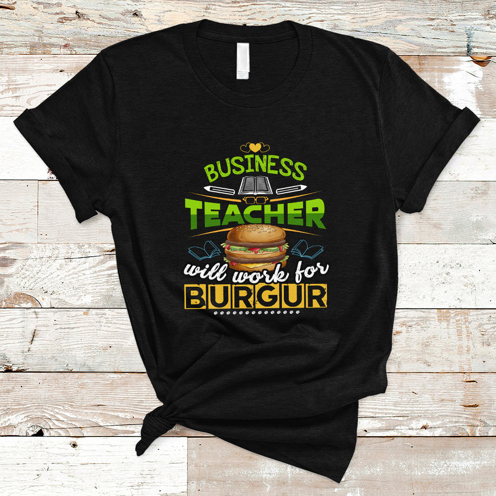business-teacher-t-shirt-will-work-for-burgur-ts04